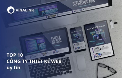 Top 10 công ty thiết kế website uy tín cùng 8 tiêu chí quan trọng để đánh giá